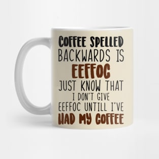 Coffee Spelled Backwards Is Eeffoc Mug